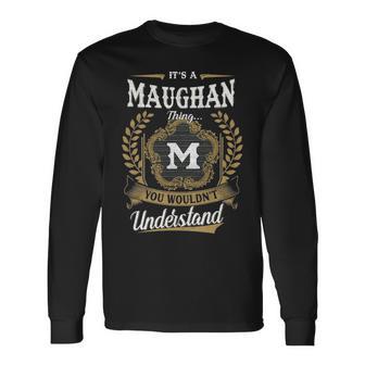 It's A Maughan Thing You Wouldn't Understand Personalized Last Name Maughan Family Crest Coat Of Arm Long Sleeve T-Shirt | Seseable UK