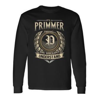 Its A Primmer Thing You Wouldnt Understand Name Vintage Long Sleeve T-Shirt - Thegiftio