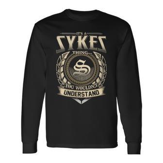 Its A Sykes Thing You Wouldnt Understand Name Vintage Long Sleeve T-Shirt - Thegiftio UK
