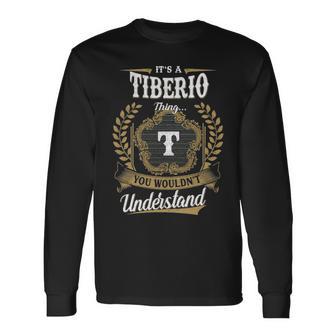It's A Tiberio Thing You Wouldn't Understand Personalized Last Name Tiberio Family Crest Coat Of Arm Long Sleeve T-Shirt - Thegiftio