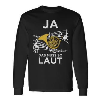 Ja Das Muss So Laut Hornisten Wald-Horn Blasmusik Langarmshirts - Geschenkecke