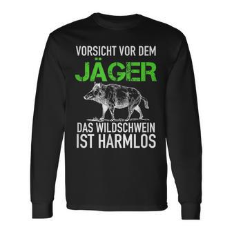 Jagd Jägerorsichtor Dem Jäger Wild Boar Is Harmlos Langarmshirts - Geschenkecke