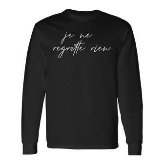 Je Ne Regrette Rien No Regrets France Langarmshirts - Geschenkecke