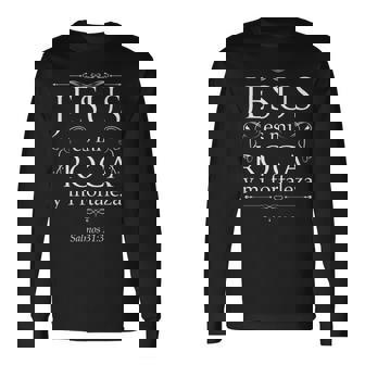 Jesus Es Mi Roca Y Mi Fortaleza Salmos Psalter Long Sleeve T-Shirt - Monsterry