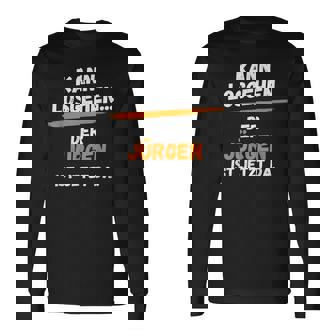 Jürgen Saying First Name Kann Losgehen Langarmshirts - Geschenkecke