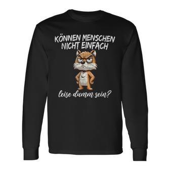 Kann Menschen Nicht Leise Dumm Sein Ich Hasse Menschen Langarmshirts - Geschenkecke