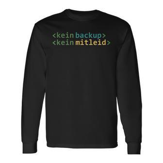 Kein Backup Kein Mitleid Informatik Informatiker Langarmshirts - Geschenkecke