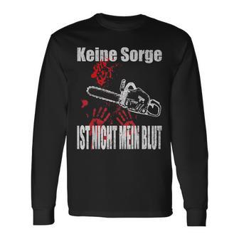 Keine Sorge Ist Nicht Mein Bluten Hands Chainsaw Langarmshirts - Geschenkecke