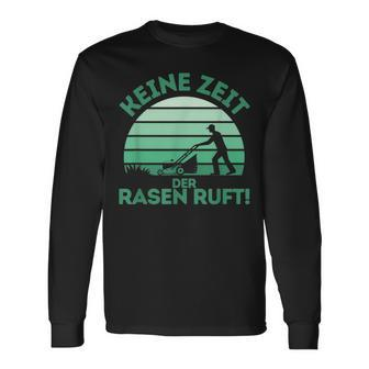 Keine Zeit Der Rasen Ruft Langarmshirts - Geschenkecke