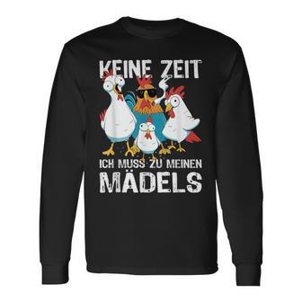 Keine Zeit Ich Muss Zu Mein Mäds Gockel Hühner Kein Zeit Ich Muss Langarmshirts - Geschenkecke