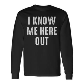 Know Here Out Ich Kenne Mich Hier Aus Denglish Slogan Langarmshirts - Geschenkecke