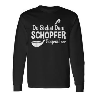 Koch Chefkoch Küchen Chef Du Stehst Dem Schöpfer Text In German Langarmshirts - Geschenkecke