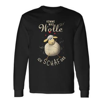 Komme Was Wolle Ich Schaf Das Handmade Fan Langarmshirts - Geschenkecke