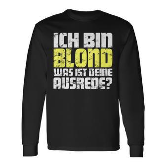 Ladies Ich Bin Blond Was Ist Dein Ausrede Langarmshirts - Geschenkecke