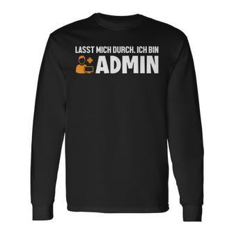 Lassen Mich Durch Ich Bin Admin Informatiker Administrator Langarmshirts - Geschenkecke