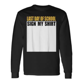 Last Day Of School Sign My School Memories Long Sleeve T-Shirt - Monsterry AU