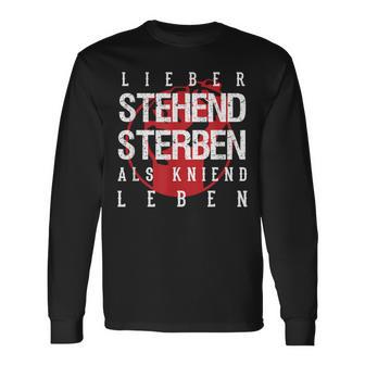 Lieber Stehben Als Kniend Leben Lieber Langarmshirts - Geschenkecke