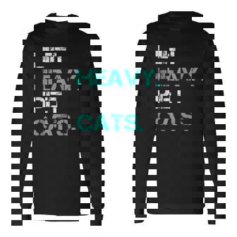 Lift Heavy Pet Cats For Powerlifters Tank Top Long Sleeve T-Shirt - Monsterry