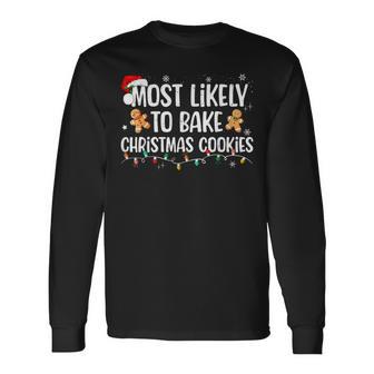 Most Likely To Bake Christmas Cookies Family Christmas Long Sleeve T-Shirt | Seseable CA