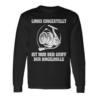 Links Eingestellt Ist Nur Der Griff Der Angelrolle Langarmshirts - Geschenkecke