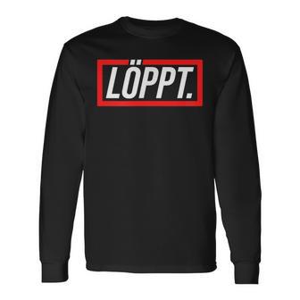 Löppt Läuft Plattdeutsch Norddeutsch Schnacken With Style Langarmshirts - Geschenkecke