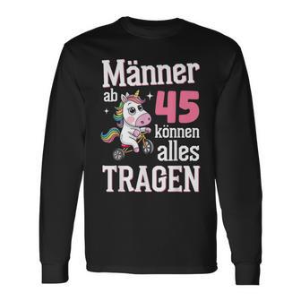 Männer Ab 45 Können Alles Tragen 45 Geburtstag Spruch Langarmshirts - Geschenkecke