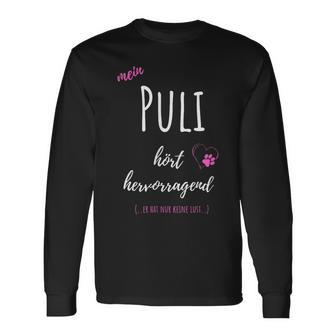 Mein Puli Hört Hervorragend Er Hat Nur Keine Lust Langarmshirts - Geschenkecke