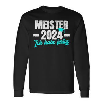 Meister 2024 Ich Habe Fertig Meisterprüfung Langarmshirts - Geschenkecke