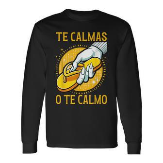 Mexicana Española Madre Madre Expresión Te Calmas O Te Calmo Camiseta de manga larga - Regaloses