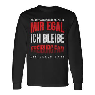 Mir Egal Ich Bleibe Freiburg Fan Football Fan Langarmshirts - Geschenkecke