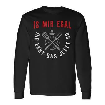 With Is Mir Egal Ihr Esst Das Jetzt So Geschenk Für Barbecue Bbq Langarmshirts - Geschenkecke