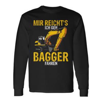 Mir Reichts Ich Geh Bagger Fahren Digger Driver Langarmshirts - Geschenkecke