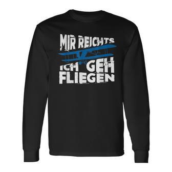 Mir Reicht's Ich Geh Fliegen Sailflyer Hobby Slogan Langarmshirts - Geschenkecke