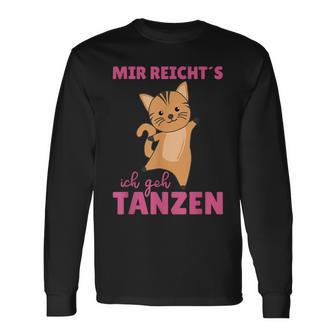 Mir Reichts Ich Geh Tanzt Mir Reichts Ich Geh Langarmshirts - Geschenkecke