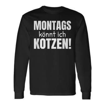 Montags Könnt Ich Kotzen Anti-Monday Sayings Langarmshirts - Geschenkecke