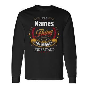 Names Family Crest Names Names Clothing Names T Names T For The Names Long Sleeve T-Shirt - Thegiftio