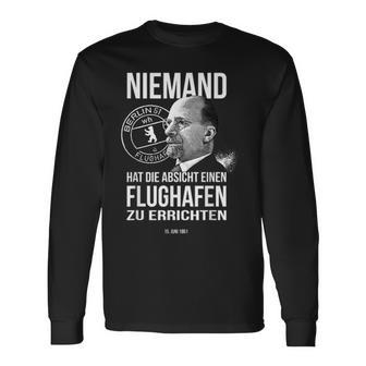 Niemand Hat Die Absicht Einen Flughafen Berlin Langarmshirts - Geschenkecke