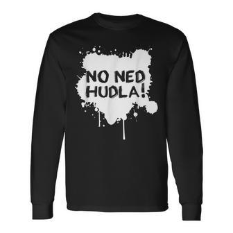 With No Ned Hudla Immer Mit Der Ruhe Swabian Swabian Langarmshirts - Geschenkecke