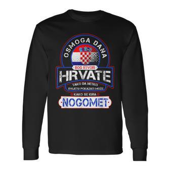 Nogomet Hrvatska Football And Croatia S Langarmshirts - Seseable