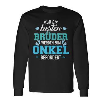 Nur Die Beste Brüder Werden Zum Unkel Befördert Langarmshirts - Geschenkecke