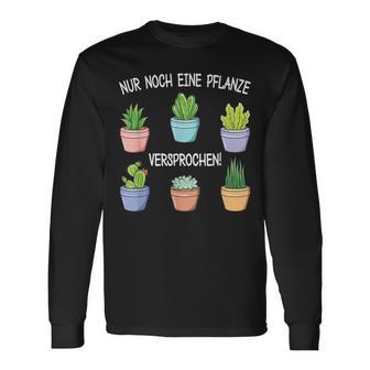 Nur Noch Eine Pflanz Garten Hobbygardener Gardener Langarmshirts - Geschenkecke