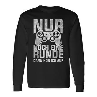 Nur Noch Eine Runde Dann Hör Ich Auf Gamer Gocker Langarmshirts - Geschenkecke