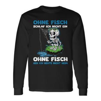 Ohne Fisch Geh Ich Heute Nicht Heim Sportfischer Angler Langarmshirts - Geschenkecke