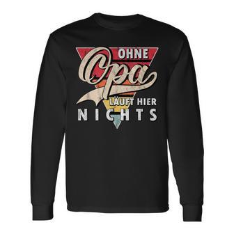 Ohne Opa Läuft Hier Nichts Bester Opa Langarmshirts - Geschenkecke