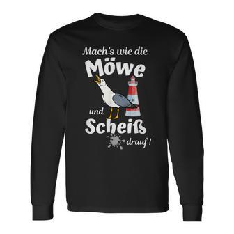 Ostsee Fun-Mach's Wie Die Möwe Und Scheiß Drauf Langarmshirts - Geschenkecke