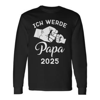 Papa 2025 Ich Werde Papa 2025Ater 2025 Langarmshirts - Geschenkecke