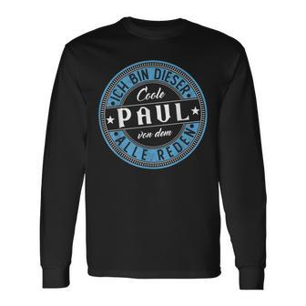 Paul Ich Bin Dieser Cooler Paul Langarmshirts - Geschenkecke