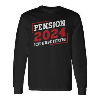 Pension 2024 Ich Habe Fertig Langarmshirts - Geschenkecke