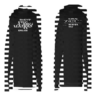 Perfect All American Bitch Y2k Aesthetic Long Sleeve T-Shirt | Seseable UK