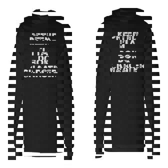 Pretend I'm A Book Character Lazy Halloween Costume Long Sleeve T-Shirt | Mazezy